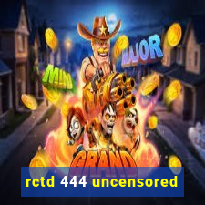 rctd 444 uncensored